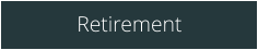 Retirement