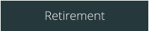 Retirement
