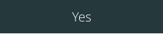 Yes