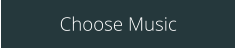 Choose Music