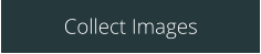 Collect Images