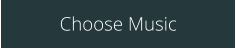 Choose Music