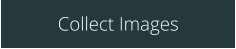 Collect Images